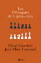 Скачать Los 100 lugares de la geopolítica - Pascal Gauchon