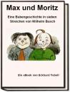 Скачать Max und Moritz - Eine Bubengeschichte in sieben Streichen als eBook - Eckhard Toboll