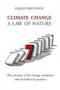 Скачать Climate Change – A Law Of Nature - Fabian Brunner