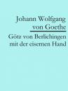 Скачать Götz von Berlichingen mit der eisernen Hand - Johann Wolfgang von Goethe