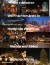 Скачать Die schönsten Weihnachtsmärkte Nordrhein Westfalen, Norden und Süden Deutschlands - Martina Kloss