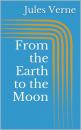 Скачать From the Earth to the Moon - Jules Verne