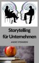 Скачать Storytelling für Unternehmen - André Sternberg