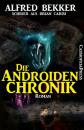 Скачать Die Androiden-Chronik - Alfred Bekker
