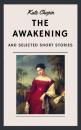 Скачать Kate Chopin: The Awakening and other Short Stories (English Edition) - Kate Chopin