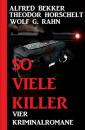 Скачать So viele Killer: Vier Kriminalromane - Alfred Bekker