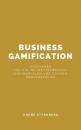 Скачать Business Gamification - André Sternberg