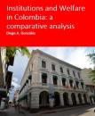 Скачать Institutions and Welfare in Colombia: a comparative analysis - Diego Gonzalez