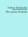 Скачать Der grüne Kakadu - Arthur Schnitzler