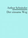 Скачать Der einsame Weg - Arthur Schnitzler