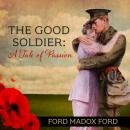 Скачать The Good Soldier - A Tale of Passion (Unabridged) - Ford Madox Ford