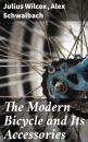 Скачать The Modern Bicycle and Its Accessories - Julius Wilcox