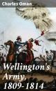 Скачать Wellington's Army, 1809-1814 - Charles Oman