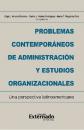 Скачать Problemas contemporáneos de administración y estudios organizacionales. Una perspectiva latinoamericana - Olga Lucia Anzola Morales