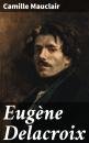 Скачать Eugène Delacroix - Camille Mauclair