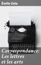 Скачать Correspondance: Les lettres et les arts - Emile Zola