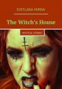 Скачать The Witch’s House. Mystical stories - Svetlana Mirrai