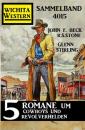 Скачать Wichita Western Sammelband 4015 - 5 Romane um Cowboys und Revolverhelden - R. S. Stone