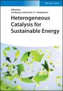 Скачать Heterogeneous Catalysis for Sustainable Energy - Группа авторов