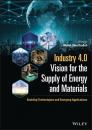 Скачать Industry 4.0 Vision for the Supply of Energy and Materials - Группа авторов
