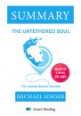 Скачать Summary: The Untethered Soul. The Journey Beyond Yourself. Michael Singer - Smart Reading