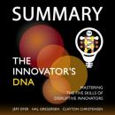 Скачать Summary: The Innovator’s DNA. Mastering the Five Skills of Disruptive Innovators. Jeff Dyer, Hal Gregersen, Clayton Christensen - Smart Reading