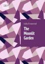 Скачать The Moonlit Garden - Julia Frauntal
