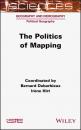 Скачать The Politics of Mapping - Bernard Debarbieux