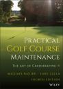 Скачать Practical Golf Course Maintenance - Michael Bavier