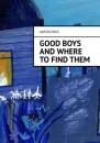 Скачать Good Boys and Where to Find Them - Anton Prus