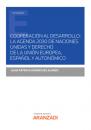 Скачать Cooperación al desarrollo: la agenda 2030 de Naciones Unidad y derecho de la unión europea, español y autonómico - Alma Patricia Domínguez Alonso