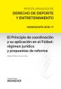 Скачать El Principio de coordinación y su aplicación en el Fútbol: régimen jurídico y propuestas de reforma - Miguel Mª García Caba