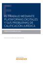 Скачать El trabajo mediante plataformas digitales y sus problemas de calificación jurídica - Federico Rosenbaum Carli