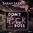Скачать Don't love your Boss - New York Boss-Reihe, Band 4 (ungekürzt) - Sarah Saxx