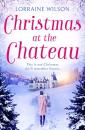 Скачать Christmas at the Chateau: (A Novella) - Lorraine  Wilson