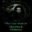 Скачать The Case-Book of Sherlock Holmes (Unabridged) - Arthur Conan Doyle