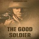 Скачать The Good Soldier - A Tale of Passion (Unabridged) - Ford Madox Ford