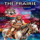 Скачать The Prairie (Unabridged) - James Fenimore Cooper