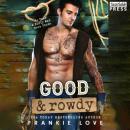 Скачать Good and Rowdy - To Tame a Burly Man, Book 3 (Unabridged) - Frankie Love