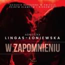 Скачать W zapomnieniu - Agnieszka Lingas-Łoniewska
