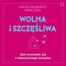 Скачать Wolna i szczęśliwa - Maciej Bennewicz