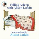 Скачать Falling Asleep with Alison Larkin (Unabridged) - Alison Larkin