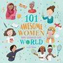 Скачать 101 Awesome Women Who Changed Our World (Unabridged) - Julia Adams