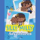 Скачать Silly Milly Adventures (Unabridged) - Laurie Friedman