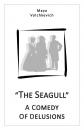 Скачать The Seagull. A comedy of delusions - Майя Волчкевич