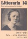 Скачать «Litteraria» sari. Tartu – minu ülikoolilinn 1922-1926 - Elsbet Parek