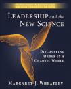Скачать Leadership and the New Science. Discovering Order in a Chaotic World - Margaret J. Wheatley