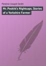 Скачать Mr. Poskitt's Nightcaps. Stories of a Yorkshire Farmer - Fletcher Joseph Smith