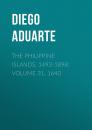 Скачать The Philippine Islands, 1493-1898: Volume 31, 1640 - Aduarte Diego
