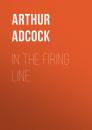 Скачать In The Firing Line - Adcock Arthur St. John
